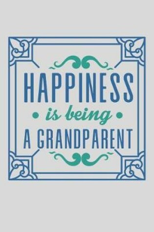 Cover of Happiness Is Being a Grandparent