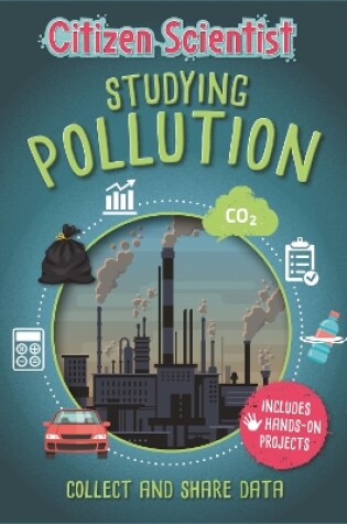 Cover of Citizen Scientist: Studying Pollution