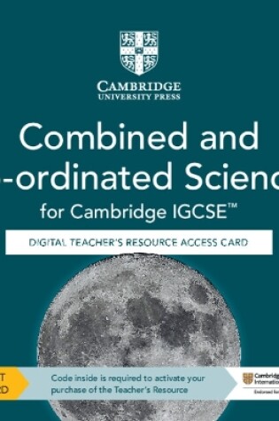 Cover of Cambridge IGCSE™ Combined and Co-ordinated Sciences Digital Teacher's Resource Access Card