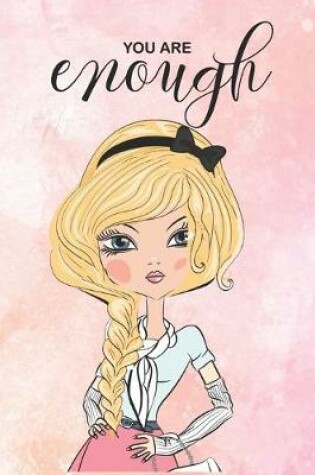 Cover of You Are Enough Diary For Girls