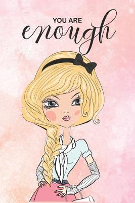 Book cover for You Are Enough Diary For Girls