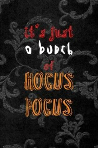 Cover of It's Just A Bunch Of Hocus Pocus