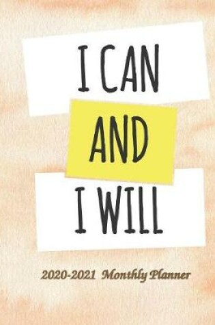 Cover of I Can and I Will 2020-2021 Monthly Planner