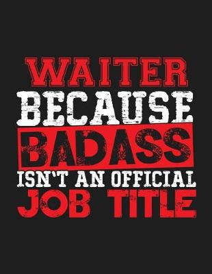 Book cover for Waiter Because Badass Isn't an Official Job Title