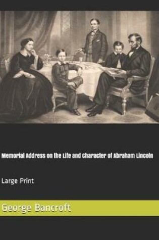 Cover of Memorial Address on the Life and Character of Abraham Lincoln