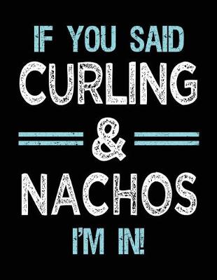 Book cover for If You Said Curling & Nachos I'm in