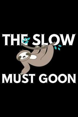 Book cover for The Slow Must Goon