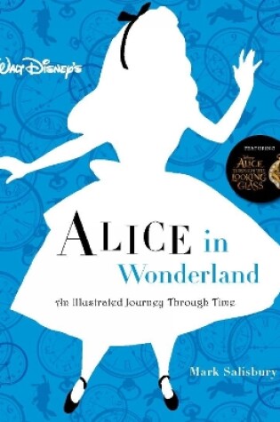 Cover of Walt Disney's Alice in Wonderland: An Illustrated Journey Through Time