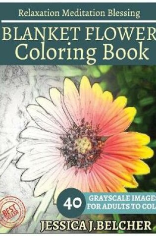 Cover of Blanket Flower Coloring Book for Adults Relaxation Meditation Blessing