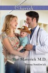 Book cover for Her Maverick M.D.
