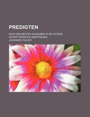 Book cover for Predigten; Nach Den Besten Ausgaben in Die Jetzige Schriftsprache Ubertragen