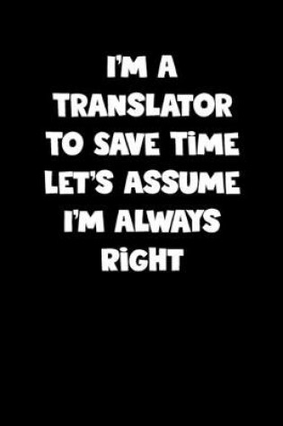 Cover of Translator Notebook - Translator Diary - Translator Journal - Funny Gift for Translator