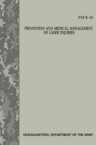Cover of Prevention and Medical Management of Laser Injuries (FM 8-50)