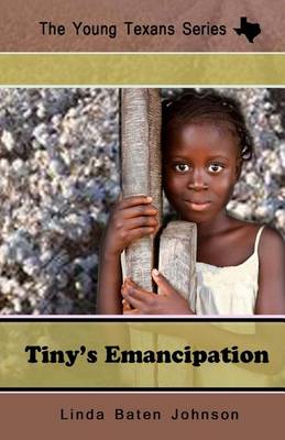 Book cover for The Young Texans Series Tiny's Emancipation