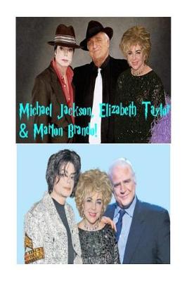 Book cover for Michael Jackson, Elizabeth Taylor & Marlon Brando!