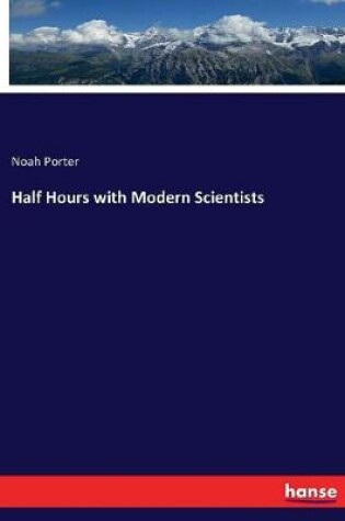 Cover of Half Hours with Modern Scientists