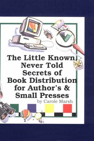 Cover of The Little Known, Never Told Secrets of Book Distribution for Authors & Small Presses