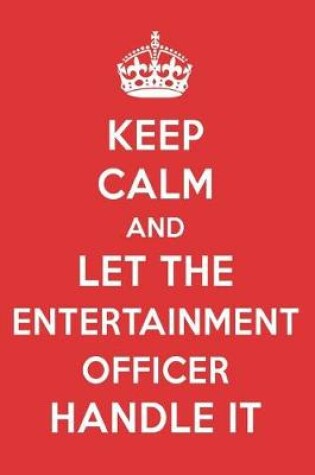 Cover of Keep Calm and Let the Entertainment Officer Handle It