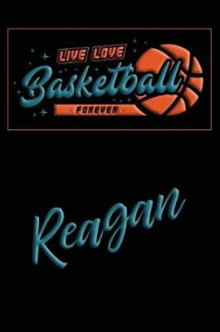 Cover of Live Love Basketball Forever Reagan