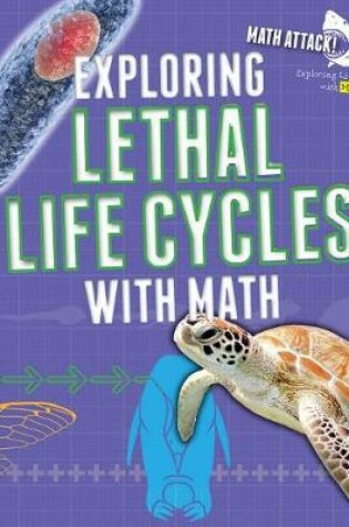 Cover of Exploring Lethal Life Cycles with Math