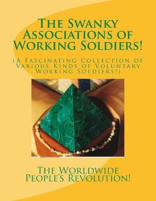 Book cover for The Swanky Associations of Working Soldiers!