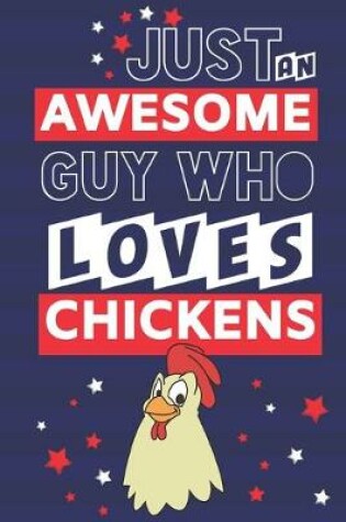 Cover of Just an Awesome Guy Who Loves Chickens