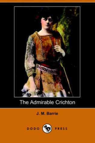 Cover of The Admirable Crichton (Dodo Press)