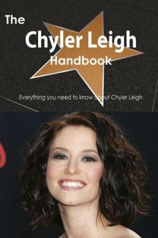 Cover of The Chyler Leigh Handbook - Everything You Need to Know about Chyler Leigh