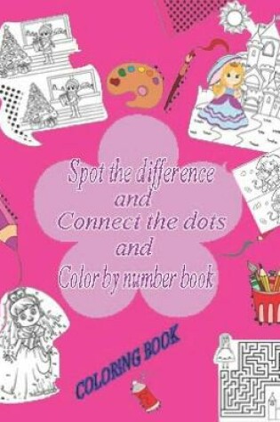 Cover of Spot the difference and Connect the dots and Color by number