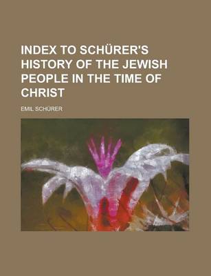 Book cover for Index to Schurer's History of the Jewish People in the Time of Christ