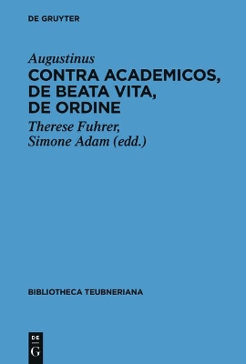 Book cover for Contra Academicos, de Beata Vita, de Ordine