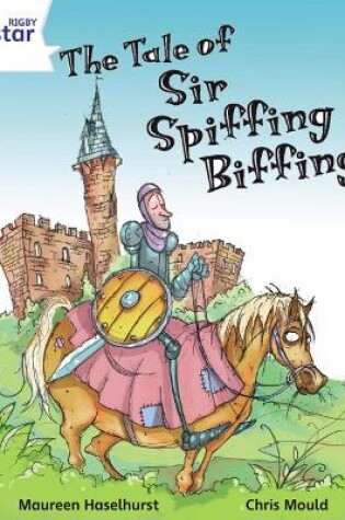 Cover of Rigby Star Independent White Reader 3 The Tale of Sir Spiffing Biffing