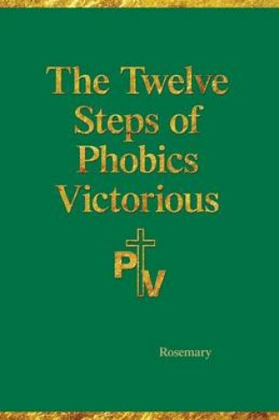 Cover of The Twelve Steps of Phobics Victorious