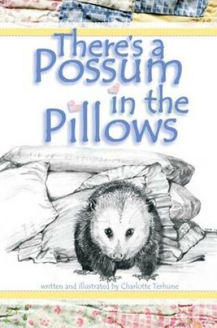 Cover of There's a Possum in the Pillows