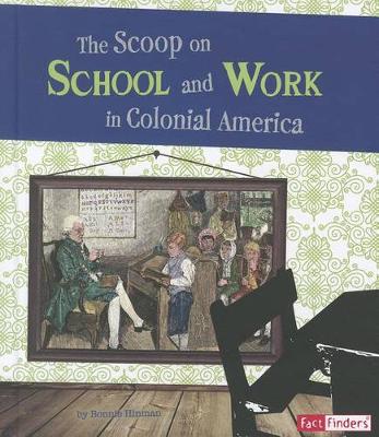 Book cover for Scoop on School and Work in Colonial America (Life in the American Colonies)