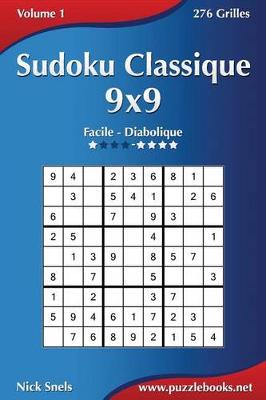 Cover of Sudoku Classique 9x9 - Facile à Diabolique - Volume 1 - 276 Grilles