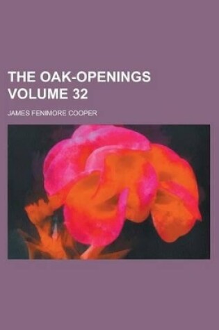 Cover of The Oak-Openings Volume 32