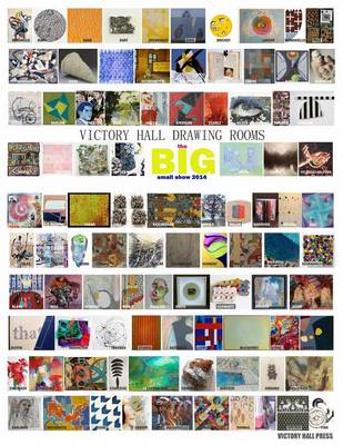 Book cover for Victory Hall Drawing Rooms The Big Small Show 2014