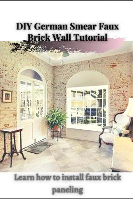 Book cover for DIY German Smear Faux Brick Wall Tutorial