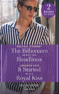 Book cover for The Billionaire Behind The Headlines / It Started With A Royal Kiss