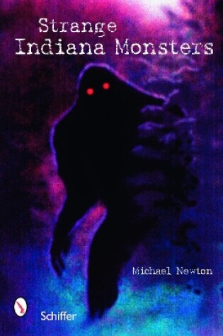 Cover of Strange Indiana Monsters