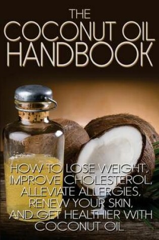Cover of The Coconut Oil Handbook