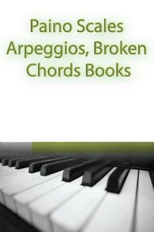 Cover of Paino Scales, Arpeggios, Broken Chords Books