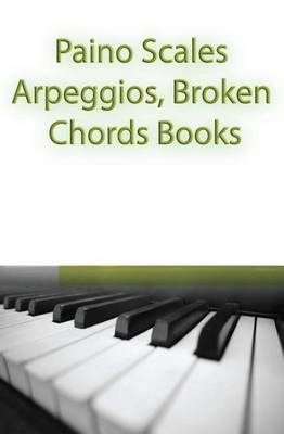 Book cover for Paino Scales, Arpeggios, Broken Chords Books