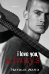 Book cover for I Love You, Always