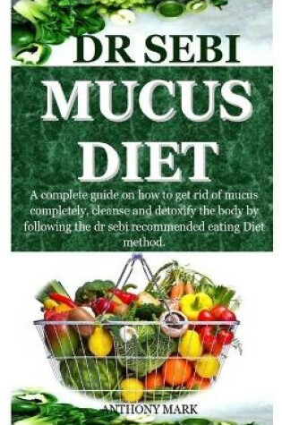 Cover of Dr Sebi Mucus Diet