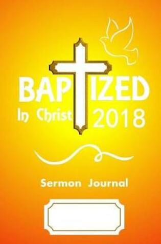 Cover of Baptized In Christ 2018 - Sermon Journal