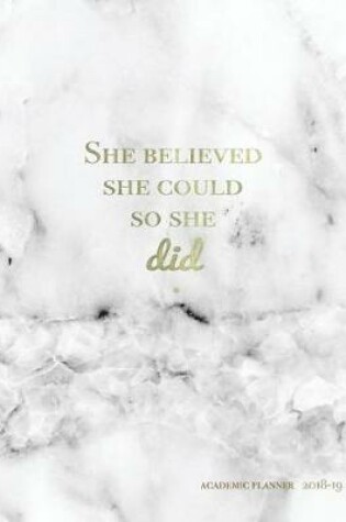 Cover of She Believed She Could So She Did Academic Planner 2018-2019