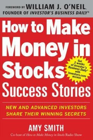 Cover of How to Make Money in Stocks Success Stories: New and Advanced Investors Share Their Winning Secrets