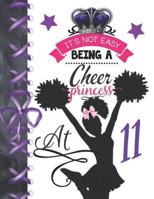 Book cover for It's Not Easy Being A Cheer Princess At 11